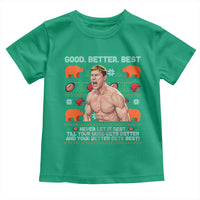 Good Better Best Shirtless Ben Toddler T Shirt Funny Football Coach Meme Ugly Sweater Gift for Fans - Wonder Print Shop