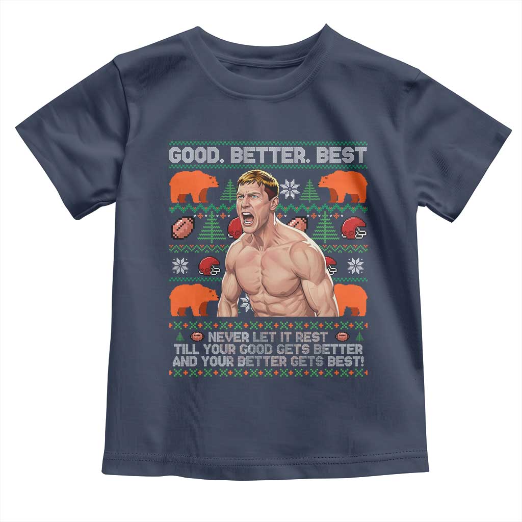 Good Better Best Shirtless Ben Toddler T Shirt Funny Football Coach Meme Ugly Sweater Gift for Fans - Wonder Print Shop