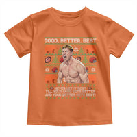 Good Better Best Shirtless Ben Toddler T Shirt Funny Football Coach Meme Ugly Sweater Gift for Fans - Wonder Print Shop