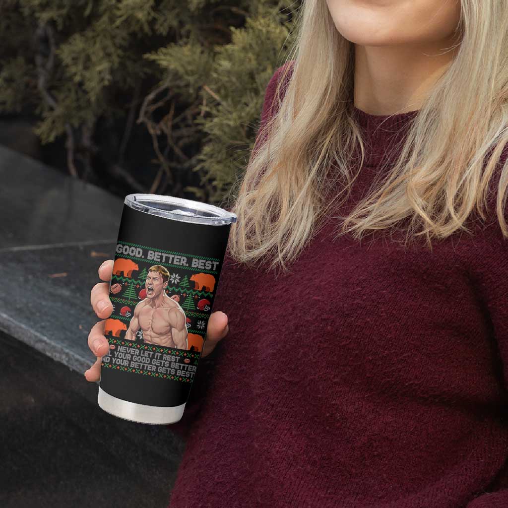 Good Better Best Shirtless Ben Tumbler Cup Funny Football Coach Meme Ugly Sweater Gift for Fans - Wonder Print Shop
