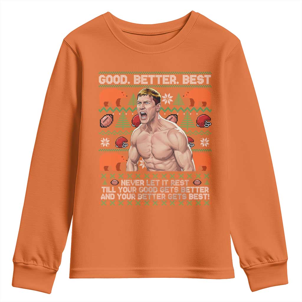 Good Better Best Shirtless Ben Youth Sweatshirt Funny Football Coach Meme Ugly Sweater Gift for Fans - Wonder Print Shop