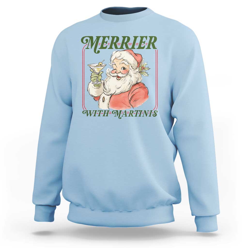Merrier With Martinis Sweatshirt Funny Retro Santa Christmas Cocktail Lover - Wonder Print Shop