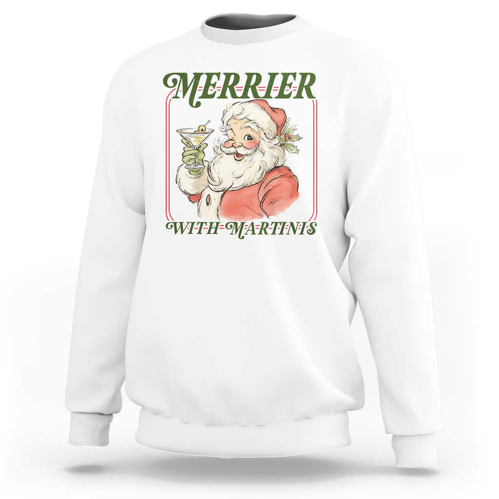 Merrier With Martinis Sweatshirt Funny Retro Santa Christmas Cocktail Lover - Wonder Print Shop