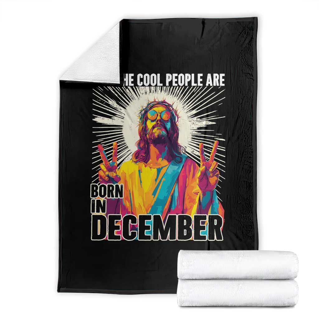 All the Cool People Are Born in December Throw Blanket Funny Trippy Neon Jesus Birthday Meme - Wonder Print Shop