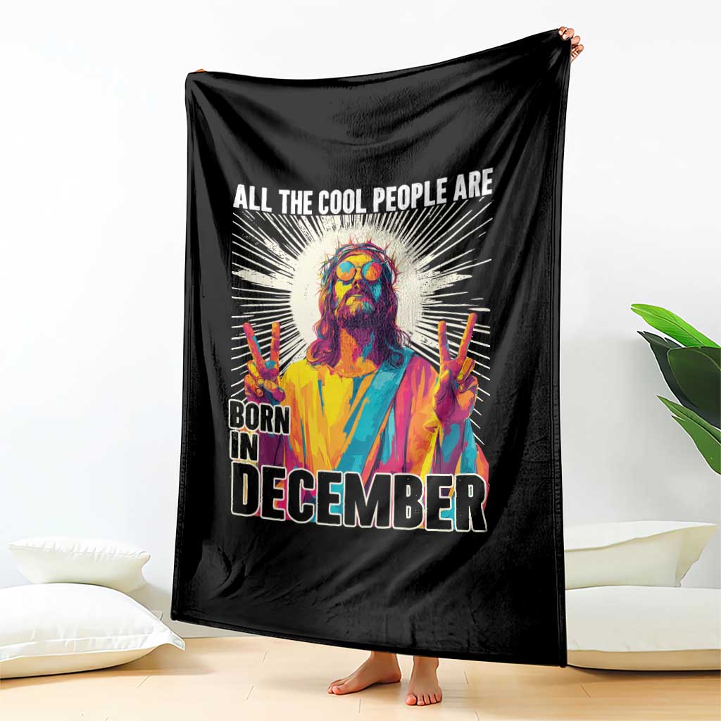 All the Cool People Are Born in December Throw Blanket Funny Trippy Neon Jesus Birthday Meme - Wonder Print Shop