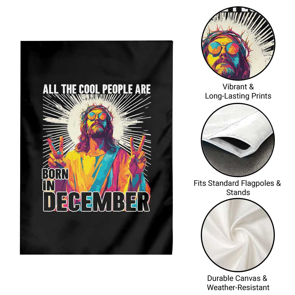 All the Cool People Are Born in December Garden Flag Funny Trippy Neon Jesus Birthday Meme - Wonder Print Shop