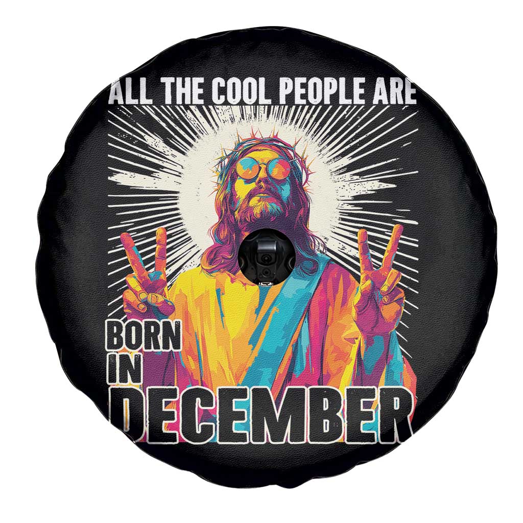 All the Cool People Are Born in December Spare Tire Cover Funny Trippy Neon Jesus Birthday Meme - Wonder Print Shop