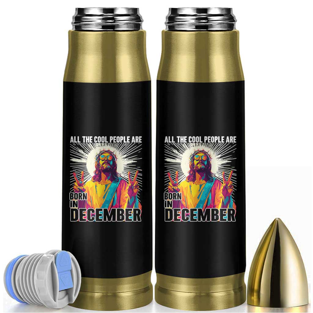 All the Cool People Are Born in December Bullet Tumbler Funny Trippy Neon Jesus Birthday Meme - Wonder Print Shop
