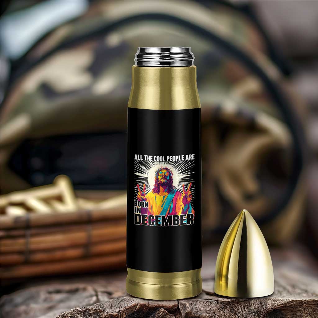 All the Cool People Are Born in December Bullet Tumbler Funny Trippy Neon Jesus Birthday Meme - Wonder Print Shop