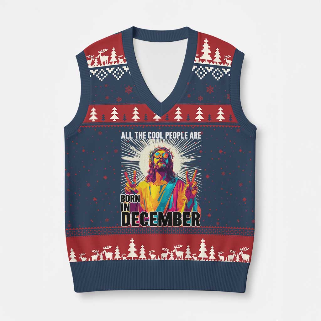 All the Cool People Are Born in December V-Neck Knit Sweater Vest Funny Trippy Neon Jesus Birthday Meme - Wonder Print Shop