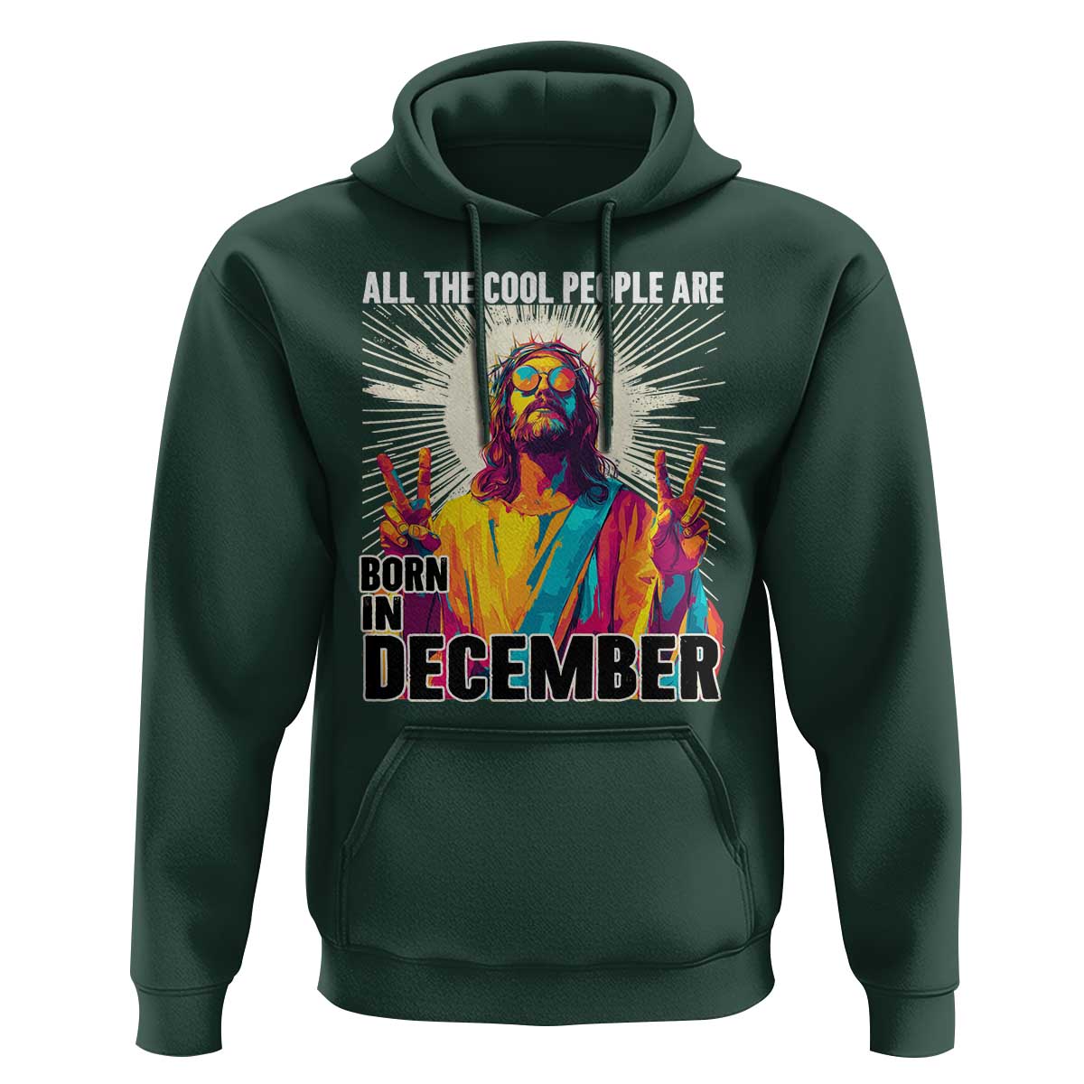 All the Cool People Are Born in December Hoodie Funny Trippy Neon Jesus Birthday Meme - Wonder Print Shop