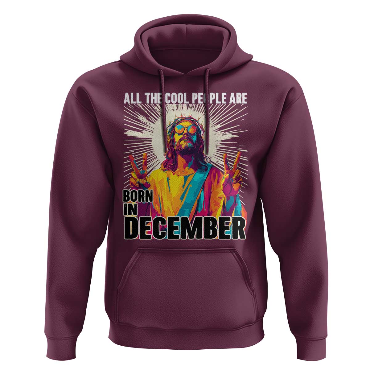 All the Cool People Are Born in December Hoodie Funny Trippy Neon Jesus Birthday Meme - Wonder Print Shop
