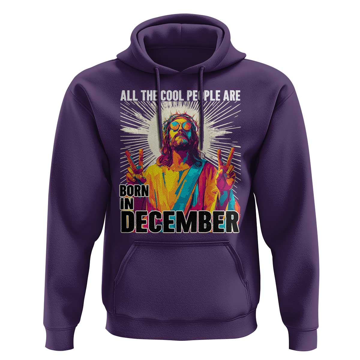 All the Cool People Are Born in December Hoodie Funny Trippy Neon Jesus Birthday Meme - Wonder Print Shop