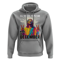All the Cool People Are Born in December Hoodie Funny Trippy Neon Jesus Birthday Meme - Wonder Print Shop