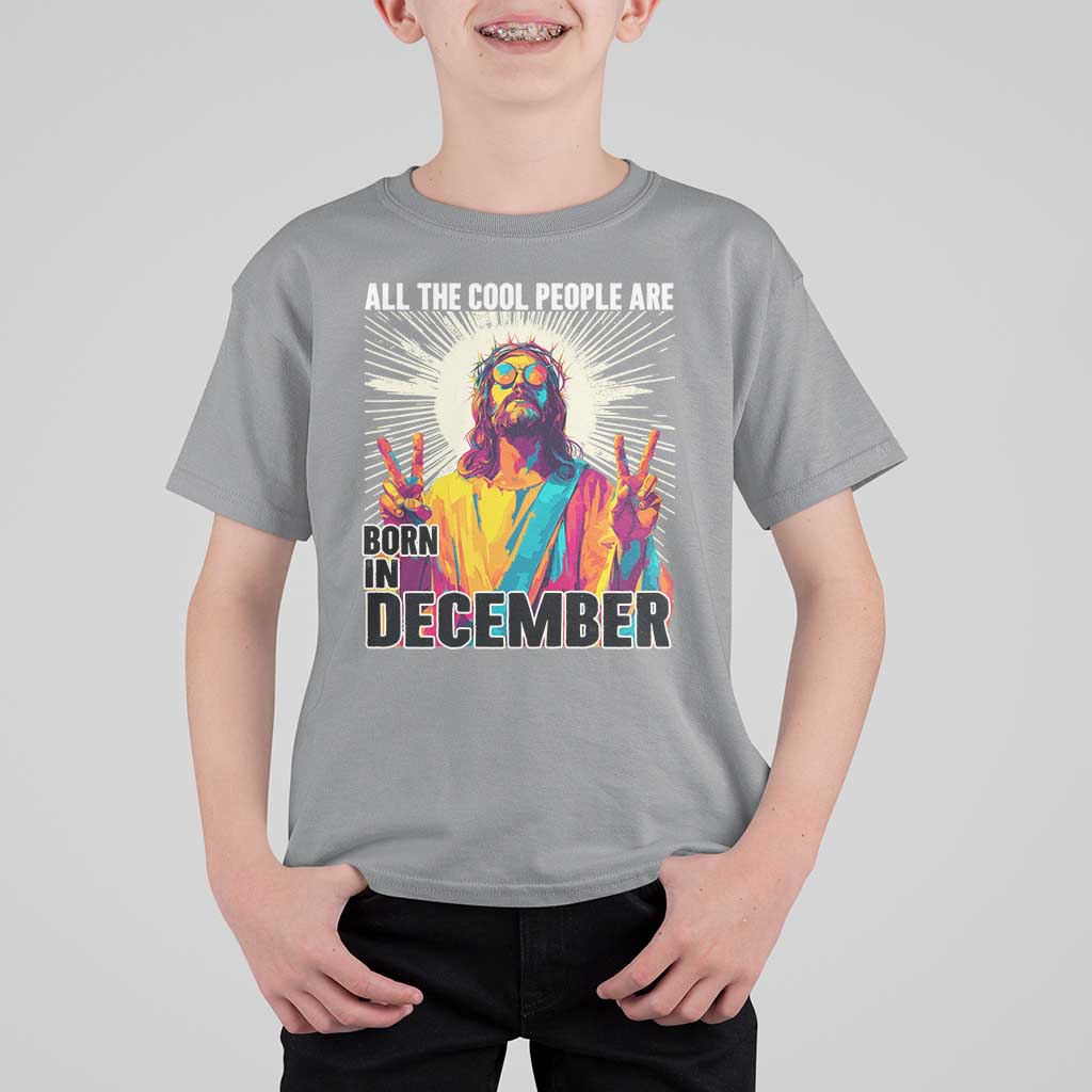 All the Cool People Are Born in December T Shirt For Kid Funny Trippy Neon Jesus Birthday Meme - Wonder Print Shop