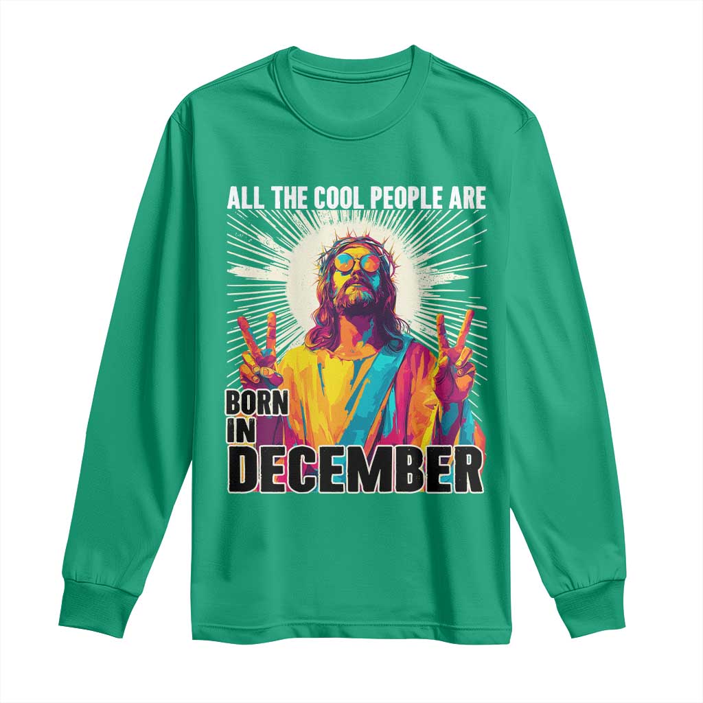 All the Cool People Are Born in December Long Sleeve Shirt Funny Trippy Neon Jesus Birthday Meme - Wonder Print Shop