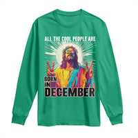 All the Cool People Are Born in December Long Sleeve Shirt Funny Trippy Neon Jesus Birthday Meme - Wonder Print Shop