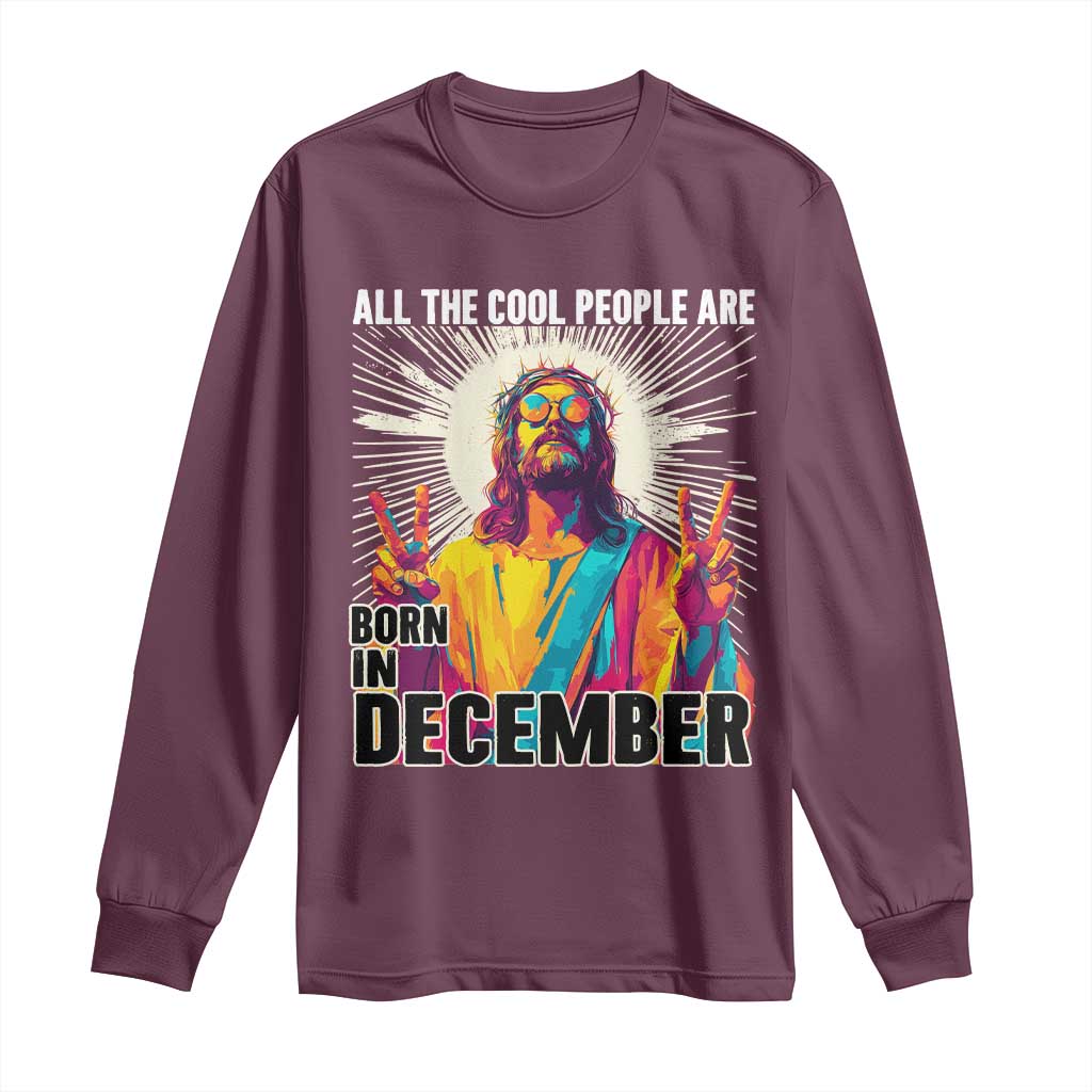All the Cool People Are Born in December Long Sleeve Shirt Funny Trippy Neon Jesus Birthday Meme - Wonder Print Shop
