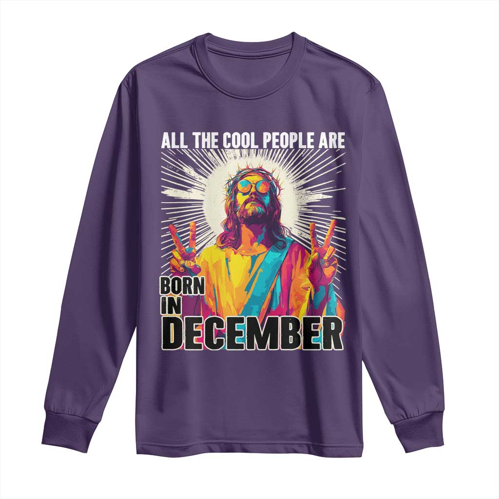 All the Cool People Are Born in December Long Sleeve Shirt Funny Trippy Neon Jesus Birthday Meme - Wonder Print Shop