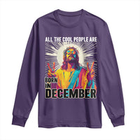 All the Cool People Are Born in December Long Sleeve Shirt Funny Trippy Neon Jesus Birthday Meme - Wonder Print Shop