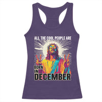 All the Cool People Are Born in December Racerback Tank Top Funny Trippy Neon Jesus Birthday Meme - Wonder Print Shop