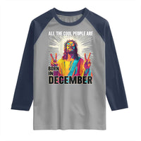 All the Cool People Are Born in December Raglan Shirt Funny Trippy Neon Jesus Birthday Meme - Wonder Print Shop