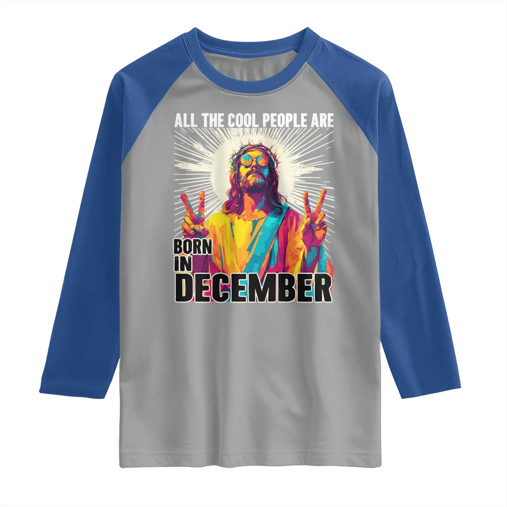 All the Cool People Are Born in December Raglan Shirt Funny Trippy Neon Jesus Birthday Meme - Wonder Print Shop