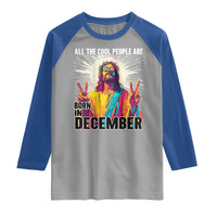 All the Cool People Are Born in December Raglan Shirt Funny Trippy Neon Jesus Birthday Meme - Wonder Print Shop