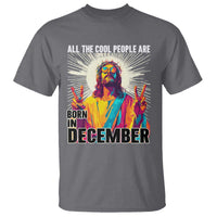 All the Cool People Are Born in December T Shirt Funny Trippy Neon Jesus Birthday Meme - Wonder Print Shop