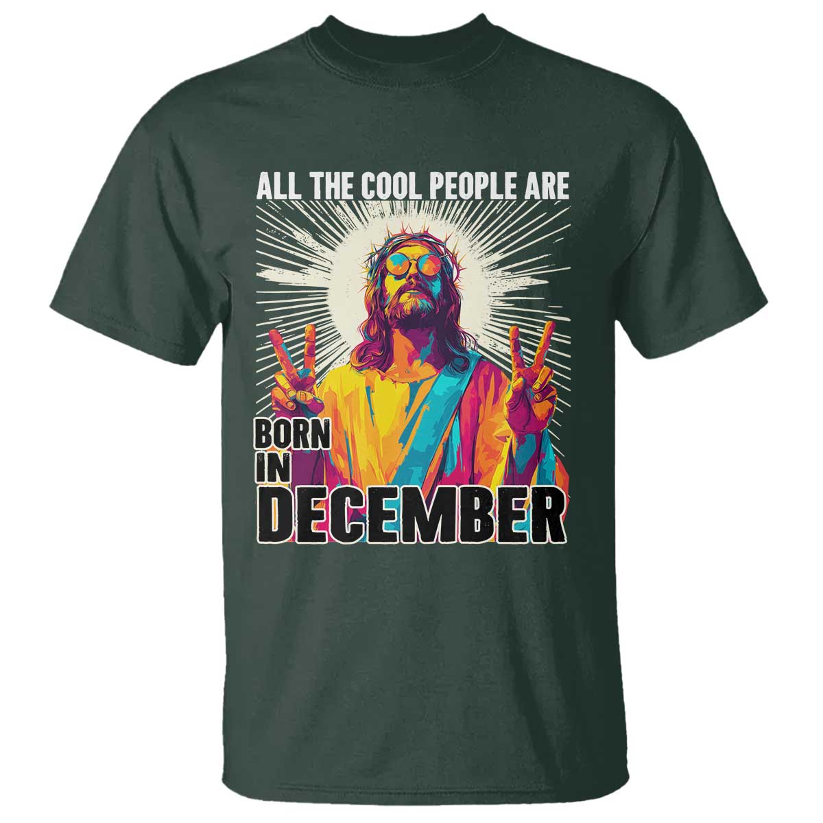 All the Cool People Are Born in December T Shirt Funny Trippy Neon Jesus Birthday Meme - Wonder Print Shop