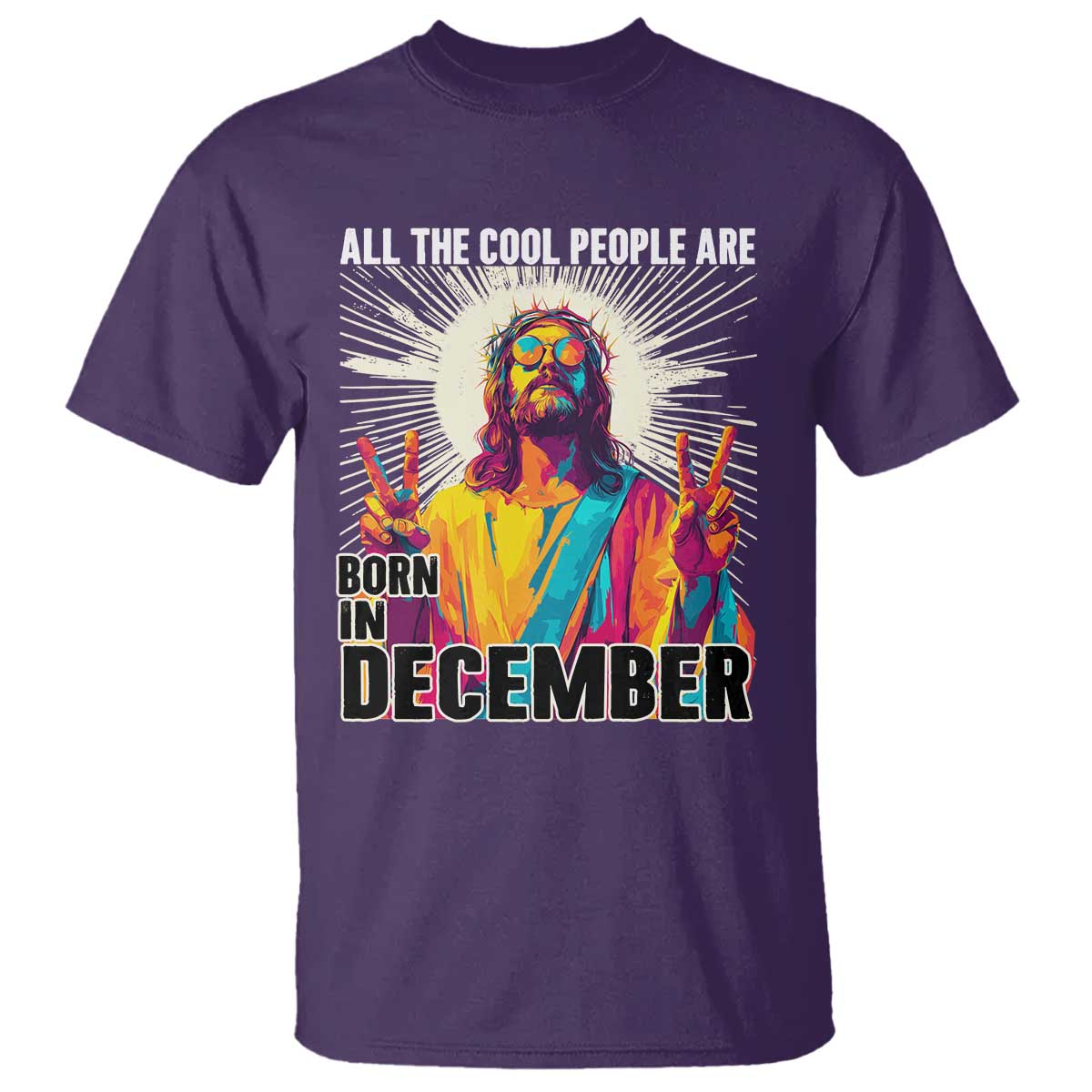 All the Cool People Are Born in December T Shirt Funny Trippy Neon Jesus Birthday Meme - Wonder Print Shop