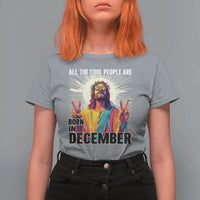 All the Cool People Are Born in December T Shirt For Women Funny Trippy Neon Jesus Birthday Meme - Wonder Print Shop
