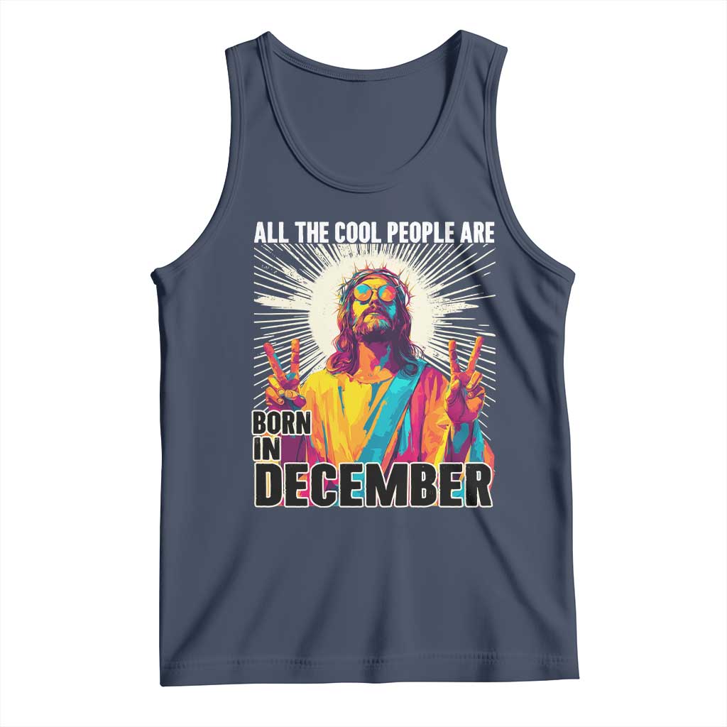 All the Cool People Are Born in December Tank Top Funny Trippy Neon Jesus Birthday Meme - Wonder Print Shop