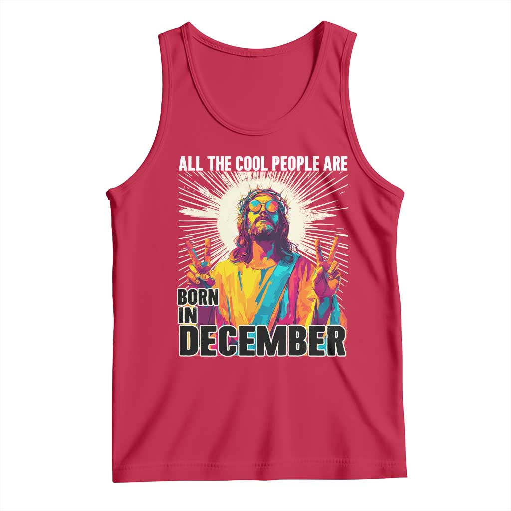 All the Cool People Are Born in December Tank Top Funny Trippy Neon Jesus Birthday Meme - Wonder Print Shop