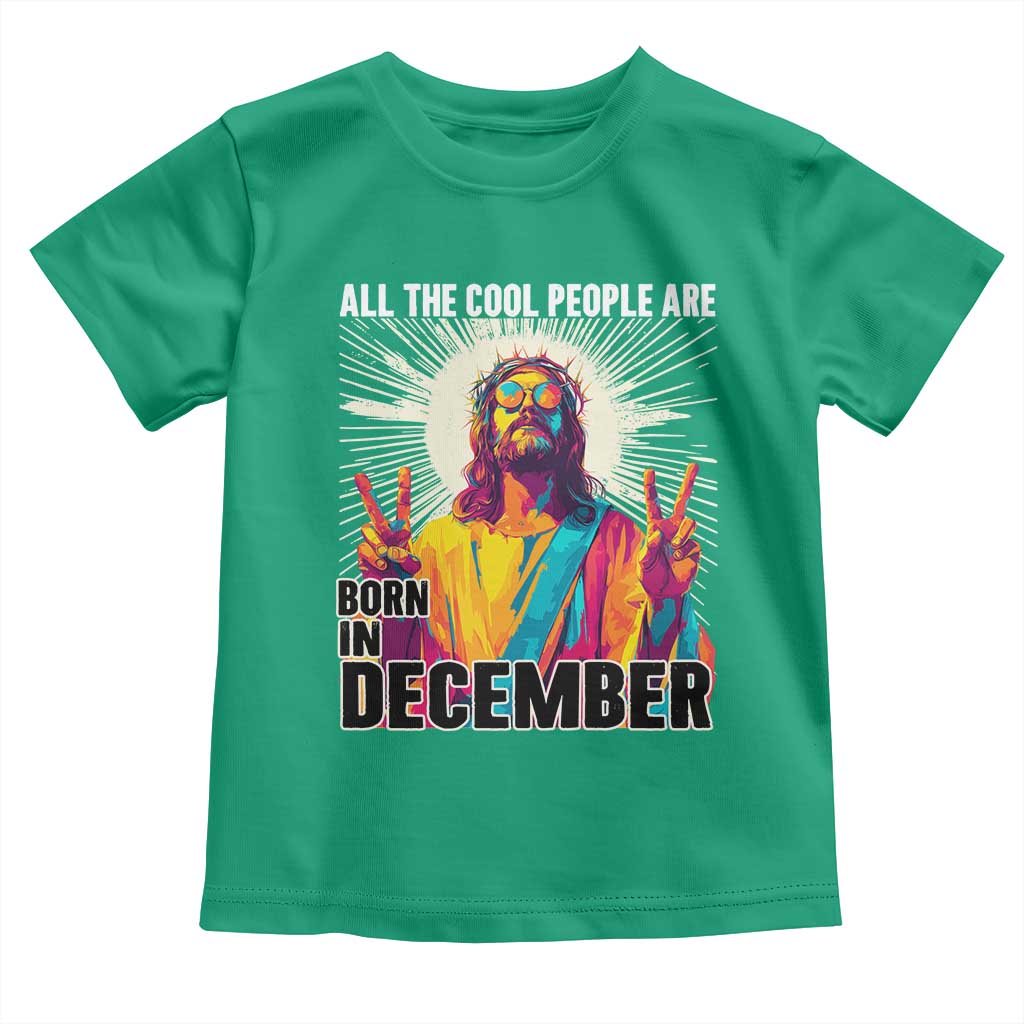 All the Cool People Are Born in December Toddler T Shirt Funny Trippy Neon Jesus Birthday Meme - Wonder Print Shop