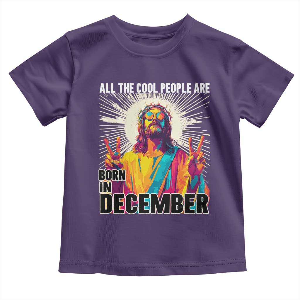 All the Cool People Are Born in December Toddler T Shirt Funny Trippy Neon Jesus Birthday Meme - Wonder Print Shop