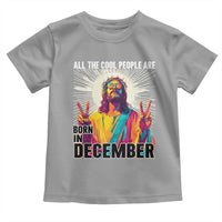 All the Cool People Are Born in December Toddler T Shirt Funny Trippy Neon Jesus Birthday Meme - Wonder Print Shop