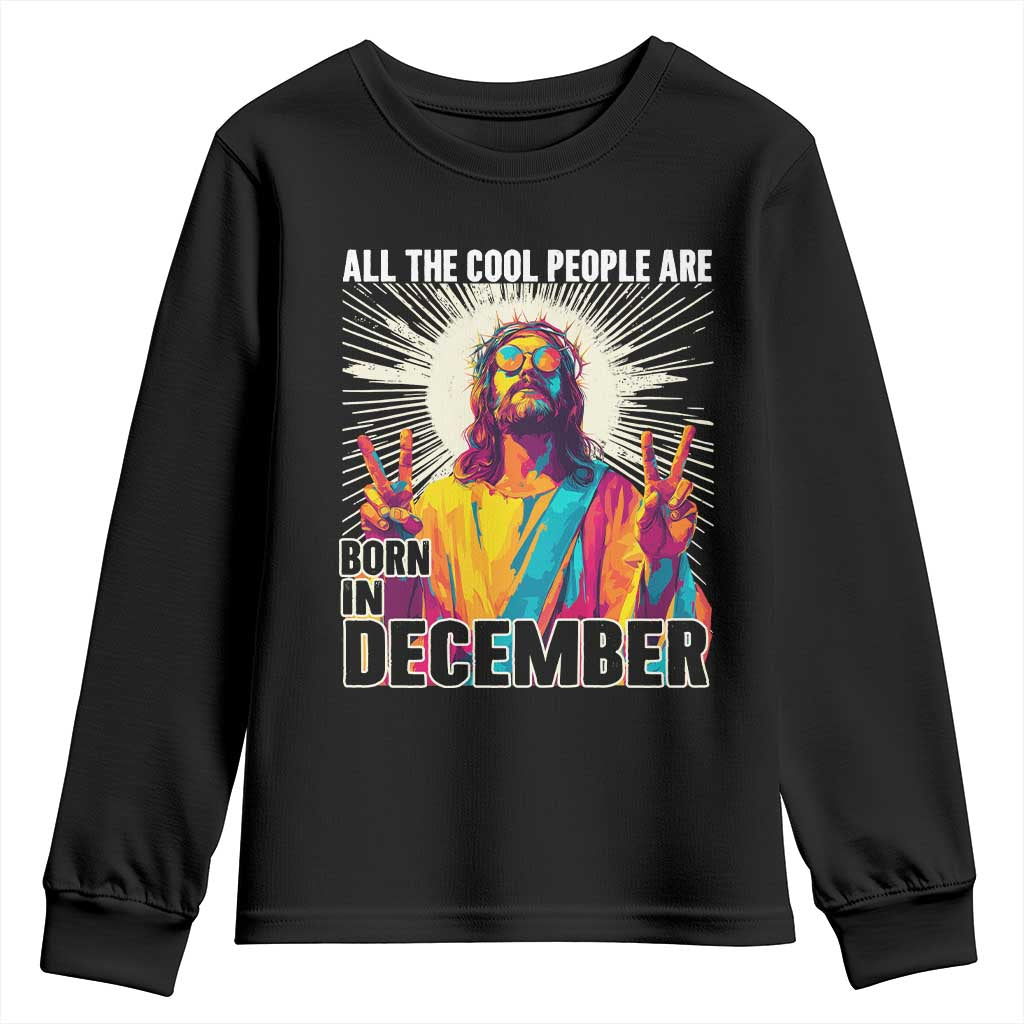 All the Cool People Are Born in December Youth Sweatshirt Funny Trippy Neon Jesus Birthday Meme - Wonder Print Shop