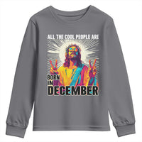 All the Cool People Are Born in December Youth Sweatshirt Funny Trippy Neon Jesus Birthday Meme - Wonder Print Shop