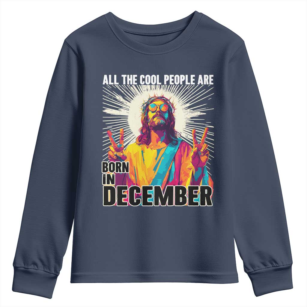 All the Cool People Are Born in December Youth Sweatshirt Funny Trippy Neon Jesus Birthday Meme - Wonder Print Shop