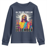 All the Cool People Are Born in December Youth Sweatshirt Funny Trippy Neon Jesus Birthday Meme - Wonder Print Shop