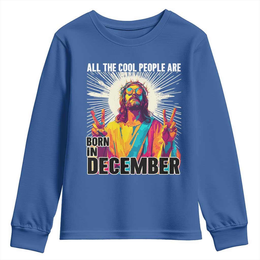 All the Cool People Are Born in December Youth Sweatshirt Funny Trippy Neon Jesus Birthday Meme - Wonder Print Shop