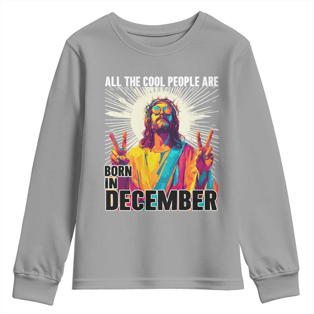 All the Cool People Are Born in December Youth Sweatshirt Funny Trippy Neon Jesus Birthday Meme - Wonder Print Shop