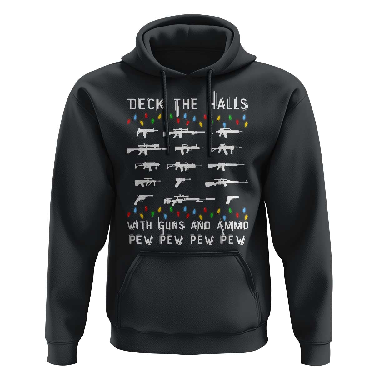 Deck the Halls with Guns and Ammo Hoodie Funny Pew Pew Christmas Meme for Second Amendment Fans - Wonder Print Shop