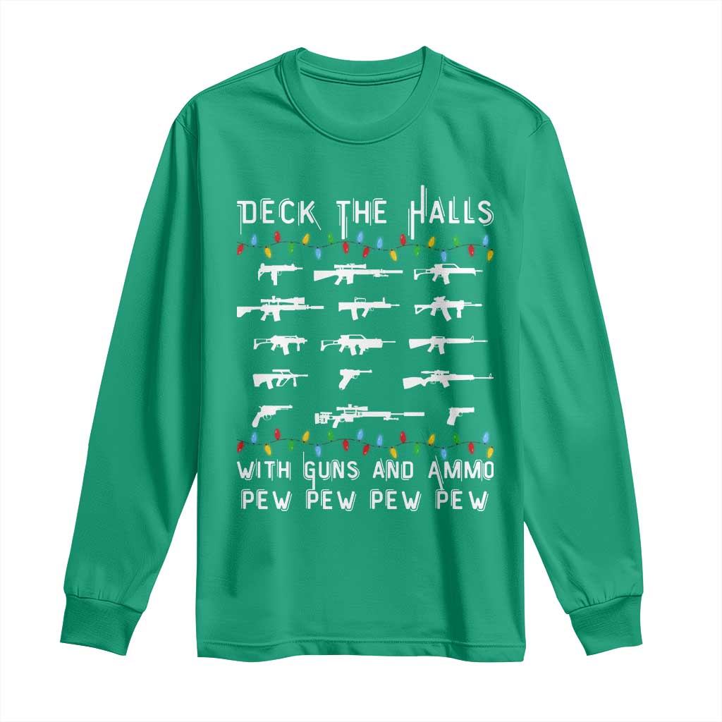 Deck the Halls with Guns and Ammo Long Sleeve Shirt Funny Pew Pew Christmas Meme for Second Amendment Fans - Wonder Print Shop