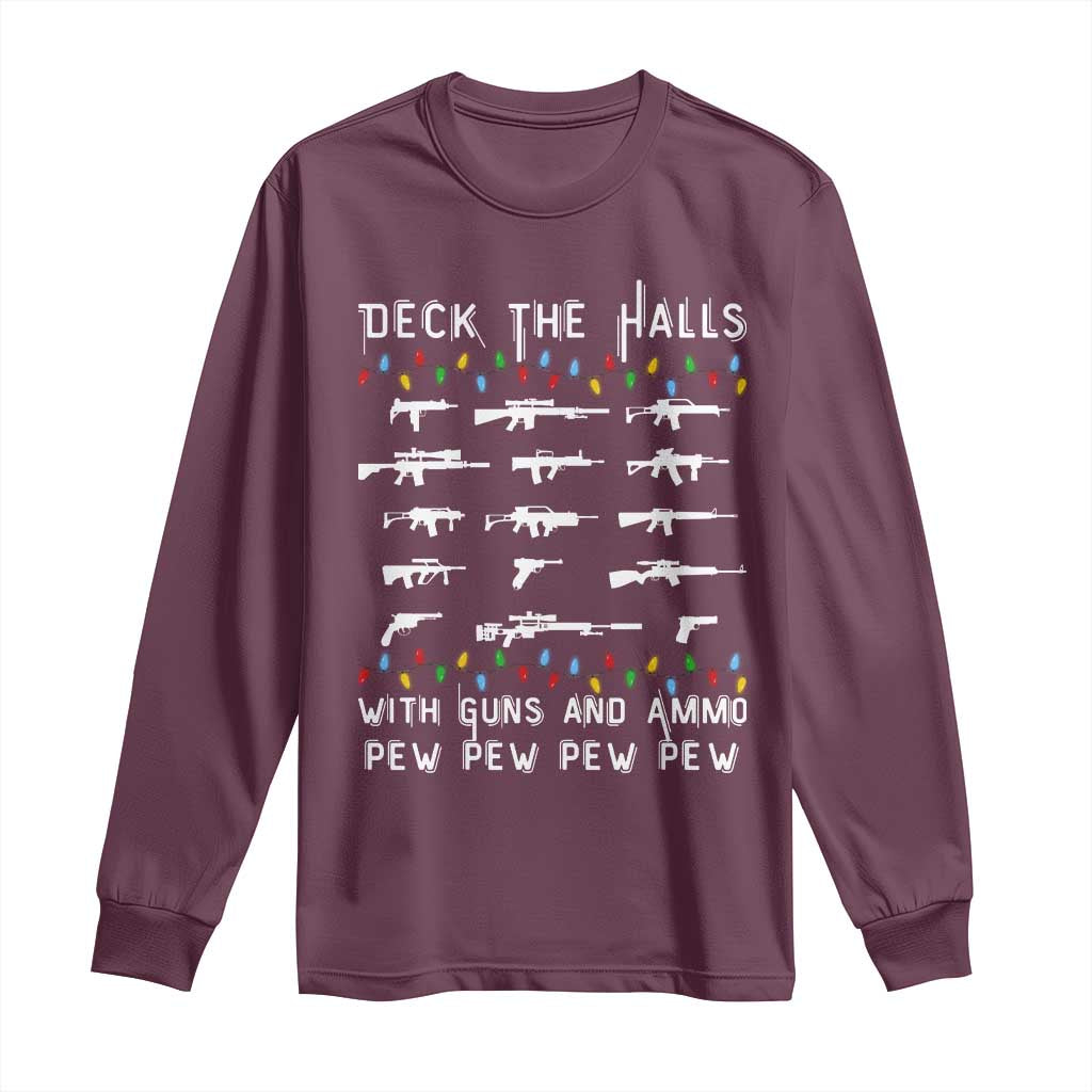 Deck the Halls with Guns and Ammo Long Sleeve Shirt Funny Pew Pew Christmas Meme for Second Amendment Fans - Wonder Print Shop