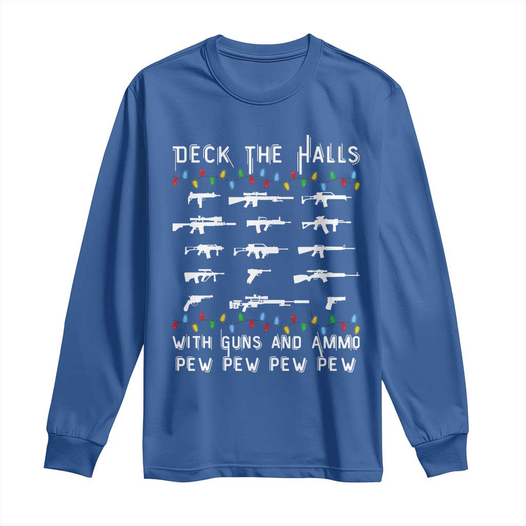 Deck the Halls with Guns and Ammo Long Sleeve Shirt Funny Pew Pew Christmas Meme for Second Amendment Fans - Wonder Print Shop