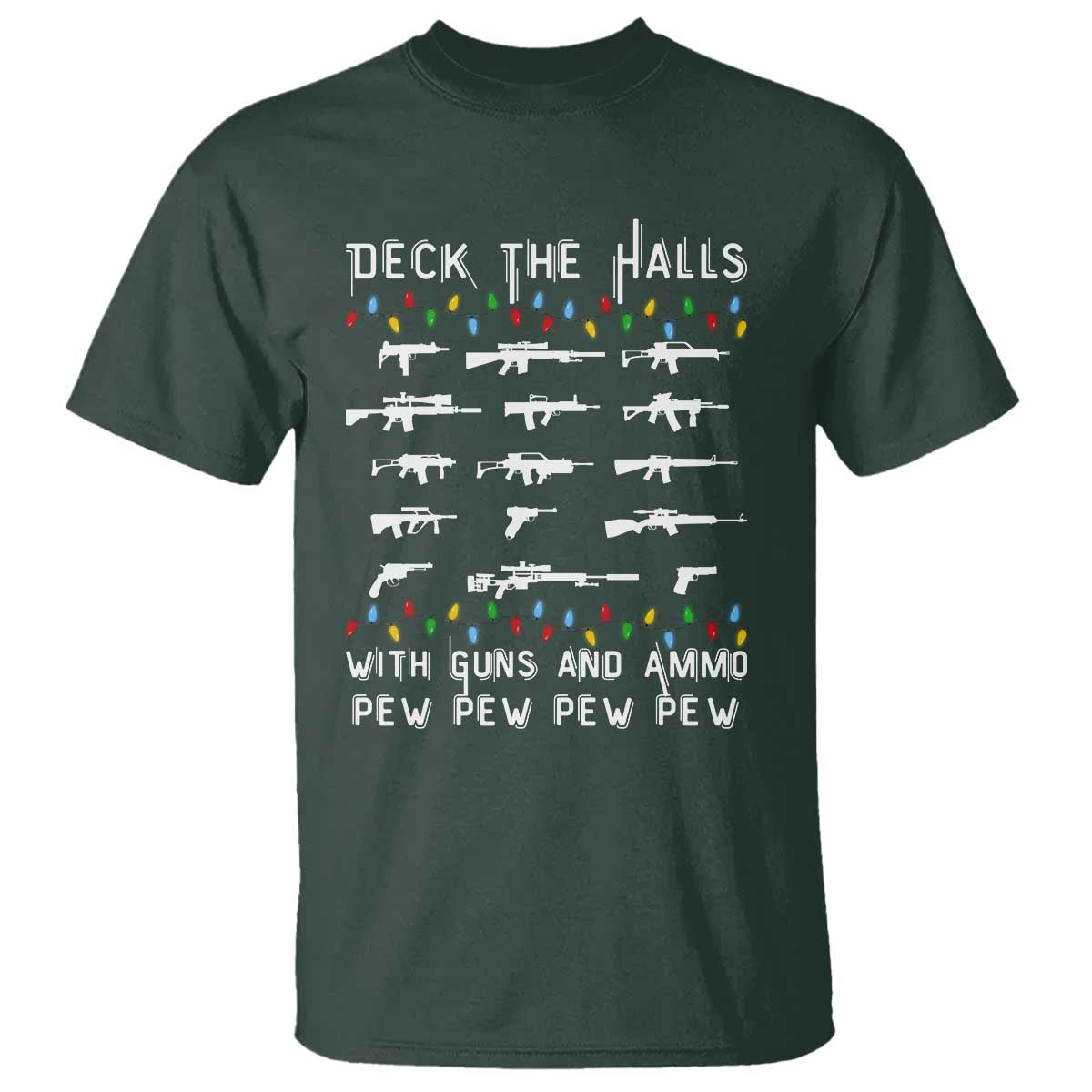 Deck the Halls with Guns and Ammo T Shirt Funny Pew Pew Christmas Meme for Second Amendment Fans - Wonder Print Shop