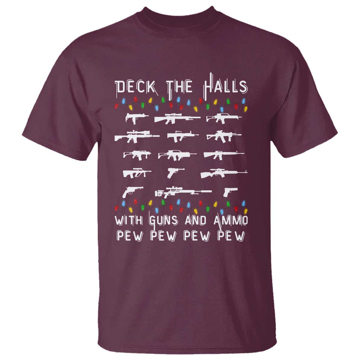Deck the Halls with Guns and Ammo T Shirt Funny Pew Pew Christmas Meme for Second Amendment Fans - Wonder Print Shop