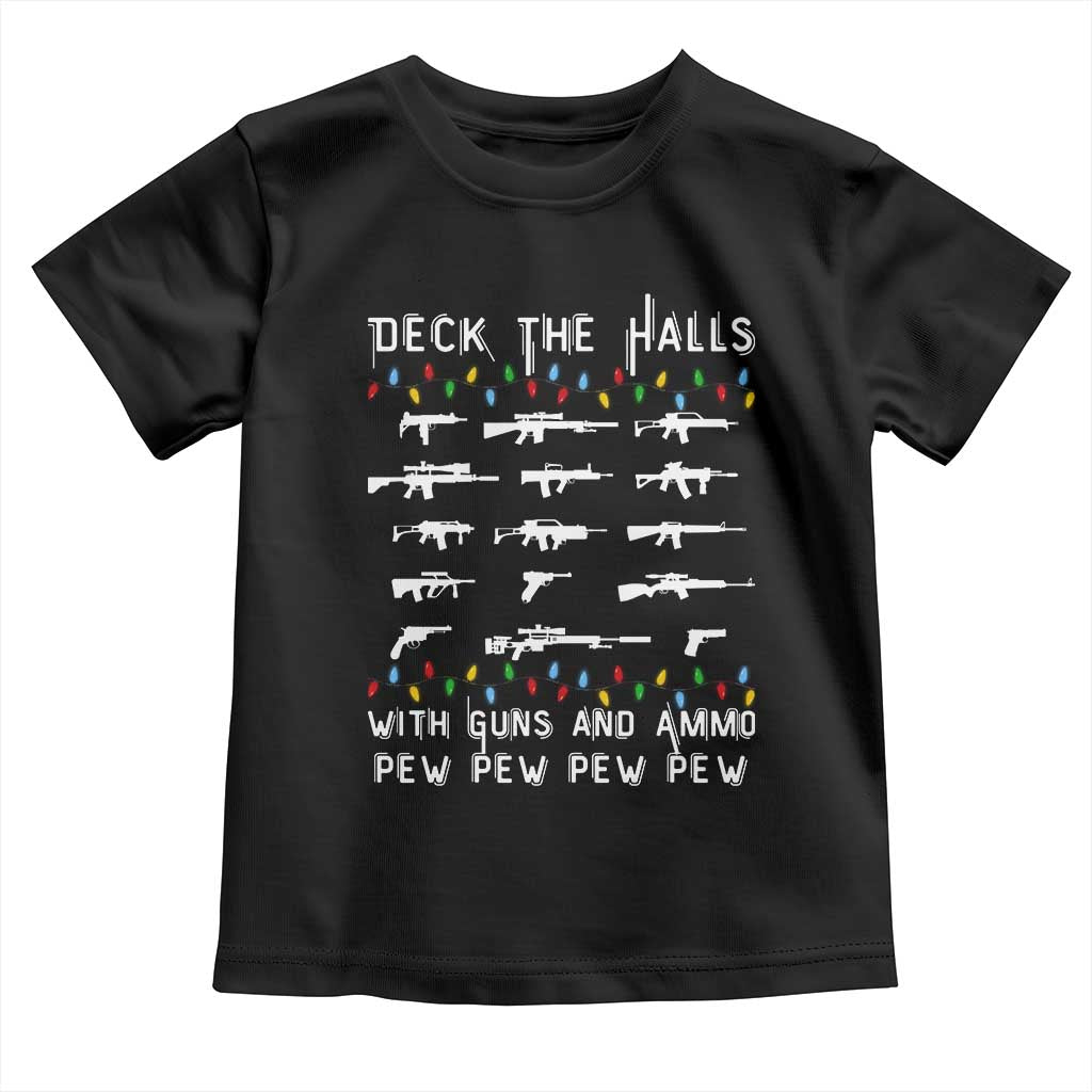 Deck the Halls with Guns and Ammo Toddler T Shirt Funny Pew Pew Christmas Meme for Second Amendment Fans - Wonder Print Shop